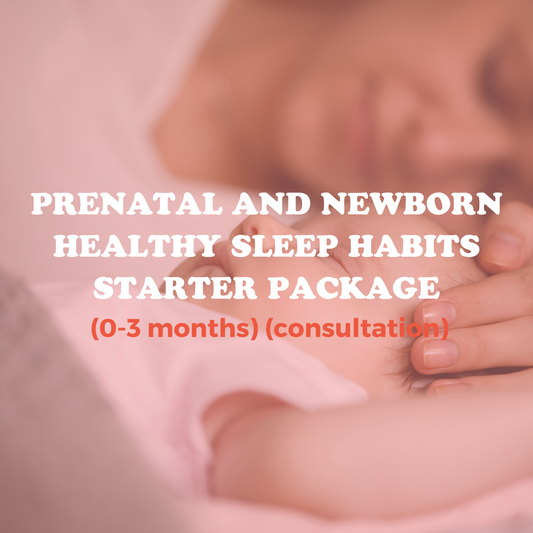 Prenatal and Newborn healthy sleep habits starter package: (0-3 months) (consultation)
