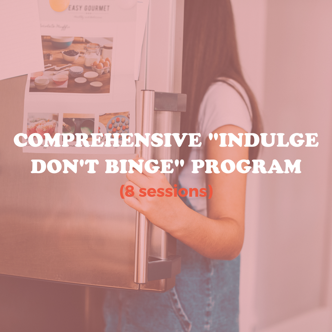 Comprehensive "Indulge Don't Binge" program (8 sessions)