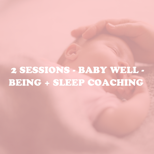 2 sessions: Baby Well-being + Sleep Coaching
